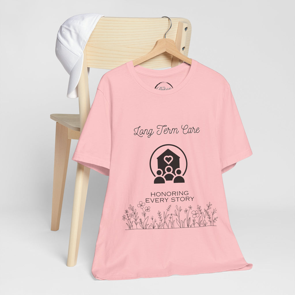 Long Term Care Staff T‑Shirt — "Honoring Every Story" Caring LPN Tee